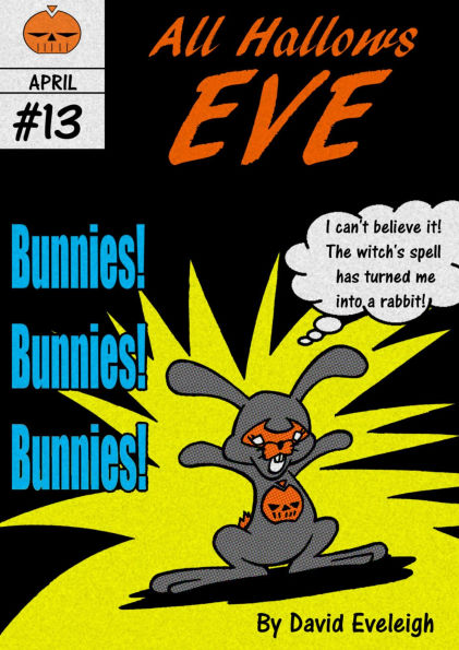 All Hallows Eve: Bunnies! Bunnies! Bunnies!