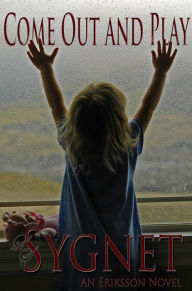 Title: Come Out and Play, Author: LS Sygnet