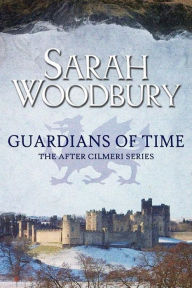 Title: Guardians of Time, Author: Sarah Woodbury