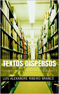 Title: Textos Dispersos, Author: Luis Alexandre Ribeiro Branco