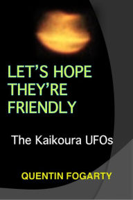 Title: Let's Hope They're Friendly, Author: Quentin Fogarty
