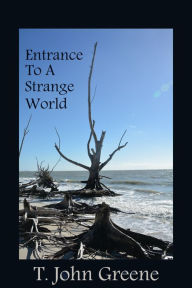 Title: Entrance To A Strange World, Author: T. John Greene