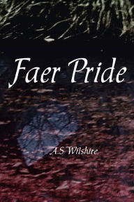 Title: Faer Pride, Author: A.S. Wilshire