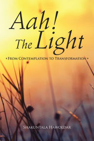 Title: Aah! The Light, Author: Shakuntala Hawoldar