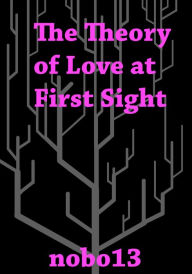 Title: The Theory of Love at First Sight, Author: Nobo13