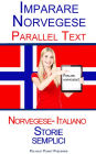 Imparare Norvegese - Parallel Text (Italiano - Norvegese) Storie semplici