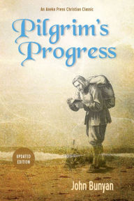 Title: Pilgrim's Progress (Parts 1 & 2): Updated, Modern English. More than 100 Illustrations., Author: John Bunyan