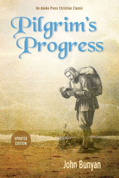 Pilgrim's Progress (Parts 1 & 2): Updated, Modern English. More than 100 Illustrations.