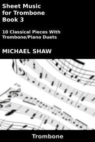Title: Sheet Music for Trombone: Book 3, Author: Michael Shaw
