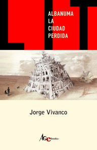 Title: Albanuma, la ciudad perdida, Author: Jorge Vivanco