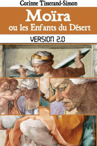 Title: Moïra ou les Enfants du Désert, Author: Corinne Tisserand-Simon