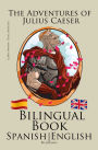 Learn Spanish - Bilingual Book - The Adventures of Julius Caesar (Spanish - English)
