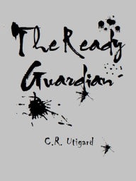 Title: The Ready Guardian, Author: C Utigard