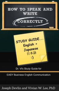 Title: How to Speak and Write Correctly: Study Guide (English + Japanese), Author: Vivian W Lee
