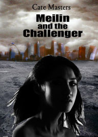Title: Meilin and the Challenger, Author: Cate Masters