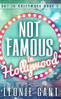 Not Famous in Hollywood (Not in Hollywood Book 1)