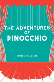 Title: The Adventures of Pinocchio (NOOK Edition), Author: Carlo Collodi