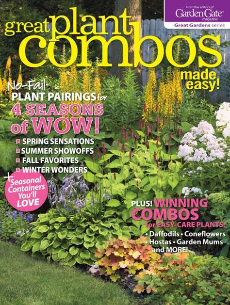 Garden Gate S Great Plant Combos Made Easy 2013 By August Home