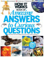 How It Works: Book of Amazing Answers To Curious Questions Volume 1