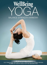 Title: WellBeing Yoga - Balance Strength Harmony, Author: Universal Magazines
