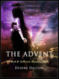 Title: The Advent, Author: Deidre Dalton