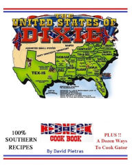 Title: THE UNITED STATES OF DIXIE REDNECK COOK BOOK, Author: David Pietras