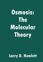 Osmosis: The Molecular Theory