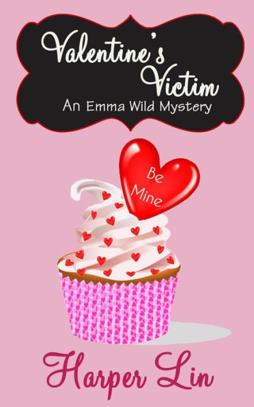 Valentine's Victim (An Emma Wild Mystery, #4)