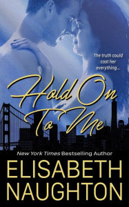 Title: Hold On To Me, Author: Elisabeth Naughton