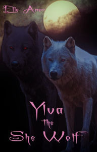 Title: Ylva the She Wolf, Author: Elle Anor
