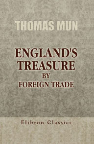 Title: England's Treasure by Foreign Trade., Author: Thomas Mun