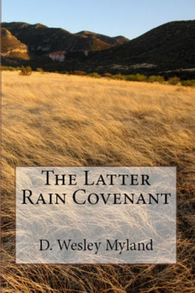 The Latter Rain Covenant