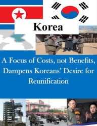 Title: A Focus on Costs, not Benefits, Dampens Koreans' Desire for Reunification, Author: Joint Chiefs of Staff