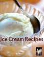 Food Recipes CookBook - 148 Ice Cream Recipes - Everyone will be able to enjoy some type of this taste tempting food.