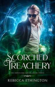 Scorched Treachery (Imdalind Series #3)