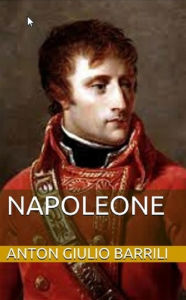 Title: Napoleone, Author: Anton Giulio Barrili