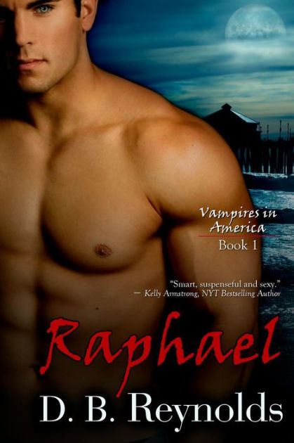 Raphael (Vampires In America Series #1) By D. B. Reynolds, Paperback ...