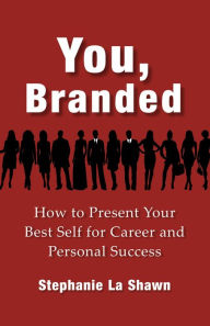Title: You, Branded, Author: Stephanie La Shawn