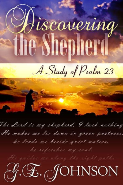 Discovering The Shepherd: A Study of Psalm 23