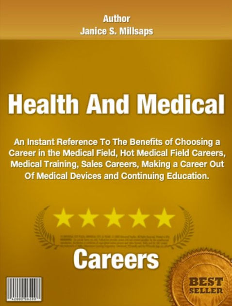 Health And Medical Careers:An Instant Reference To The Benefits Of ...