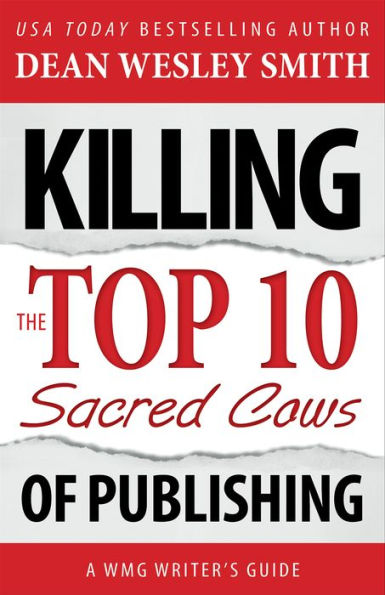 Killing the Top Ten Sacred Cows of Publishing