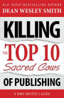 Killing the Top Ten Sacred Cows of Publishing