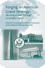 Forging an American Grand Strategy - Securing a Path Through a Complex Future