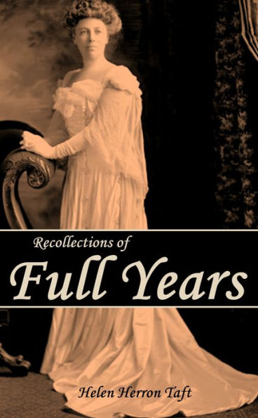Recollections of Full Years (Abridged, Annotated)