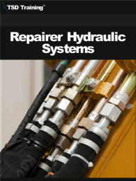 Title: Repairer Hydraulic Systems (Mechanics and Hydraulics), Author: TSD Training