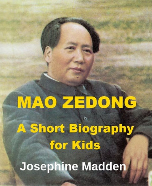 Mao Zedong - A Short Biography for Kids