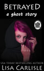 Betrayed: A Ghost Story (Bed, Breakfast, and Betrayal series)