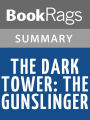 The Dark Tower: The Gunslinger by Stephen King Summary & Study Guide