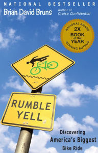 Title: Rumble Yell: Discovering America's Biggest Bike Ride, Author: Brian David Bruns