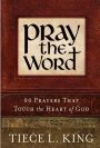 Pray the Word: 90 Prayers That Touch the Heart of God